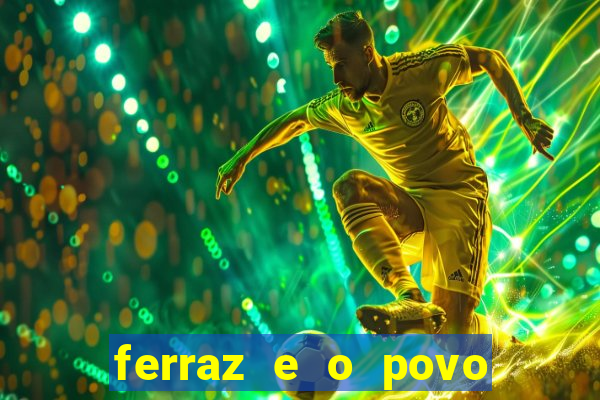 ferraz e o povo serrinha bahia